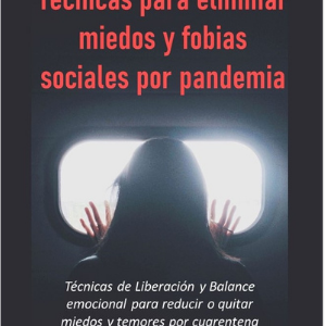 Técnicas para eliminar miedos y fobias sociales por pandemia